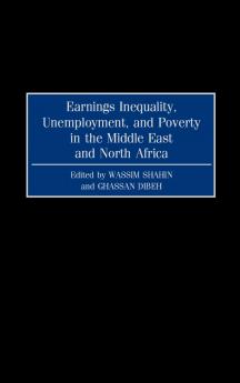 Earnings Inequality Unemployment and Poverty in the Middle East and North Africa