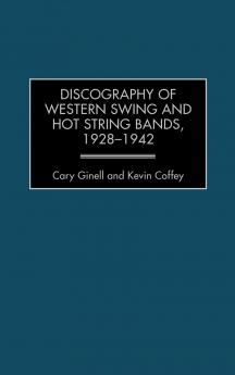 Discography of Western Swing and Hot String Bands 1928-1942