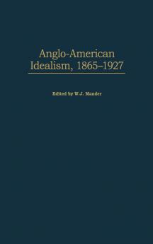Anglo-American Idealism 1865-1927