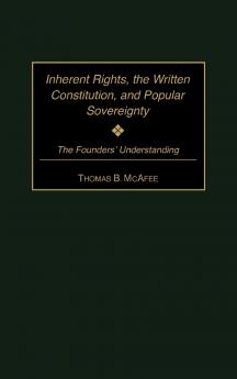 Inherent Rights the Written Constitution and Popular Sovereignty