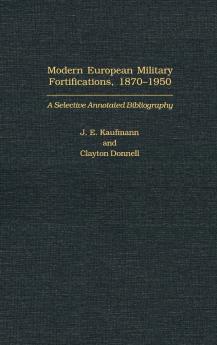 Modern European Military Fortifications 1870-1950