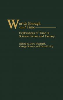 Worlds Enough and Time