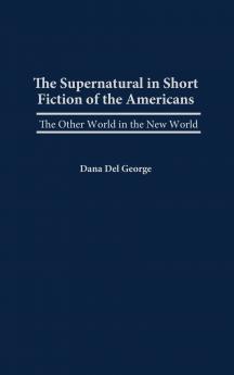 The Supernatural in Short Fiction of the Americas