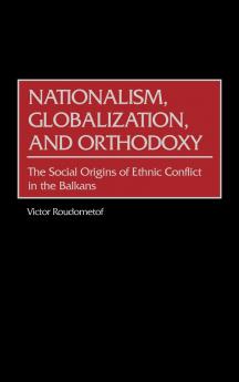 Nationalism Globalization and Orthodoxy