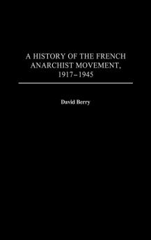 A History of the French Anarchist Movement 1917-1945