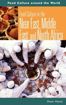Food Culture in the Near East Middle East and North Africa