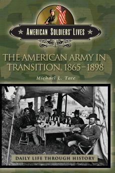 The American Army in Transition 1865-1898