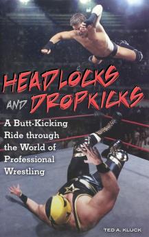 Headlocks and Dropkicks
