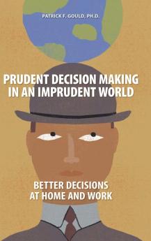Prudent Decision Making in an Imprudent World