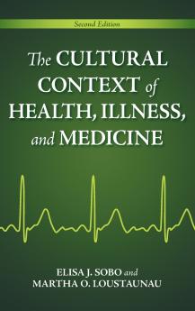 The Cultural Context of Health Illness and Medicine