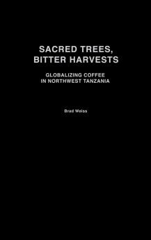 Sacred Trees Bitter Harvests