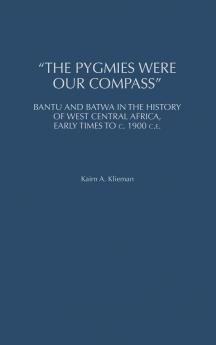 The Pygmies Were Our Compass