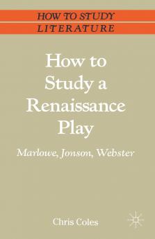 How to Study a Renaissance Play