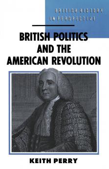 British Politics and the American Revolution
