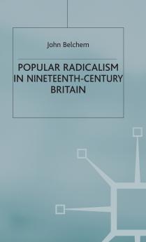 Popular Radicalism in Nineteenth-Century Britain