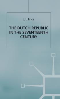 The Dutch Republic in the Seventeenth Century