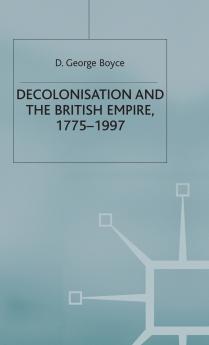 Decolonisation and the British Empire 1775-1997