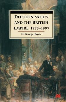 Decolonisation and the British Empire 1775-1997