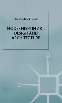 Modernism in Art Design and Architecture