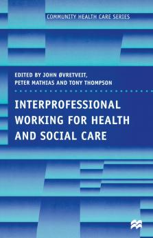 Interprofessional Working for Health and Social Care