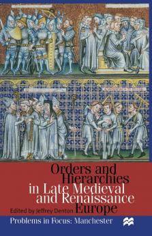 Orders and Hierarchies in Late Medieval and Renaissance Europe