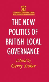The New Politics of British Local Governance