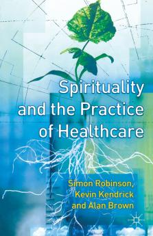 Spirituality and the Practice of Health Care