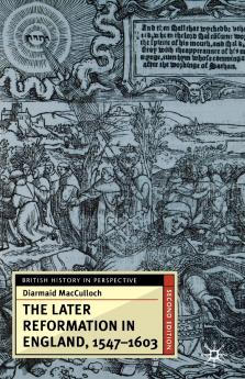 The Later Reformation in England 1547-1603 Second Edition