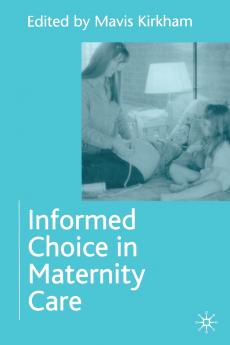 Informed Choice in Maternity Care