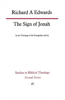 The Sign of Jonah in the Theology of the Evangelists and Q