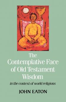The Contemplative Face of Od Testament Wisdom in the Context of World Religions