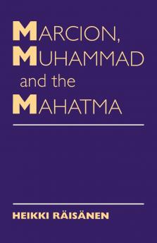 Marcion Muhammad and Mahatma