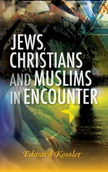Jews Christians and Muslims in Encounter