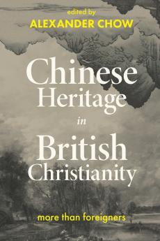 Chinese Heritage in British Christianity