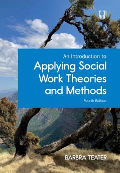 An Introduction to Applying Social Work Theories and Methods