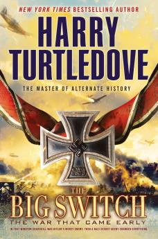 The Big Switch (The War That Came Early Book Three)