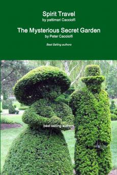 Spirit Travel  & The Mysterious Secret Garden