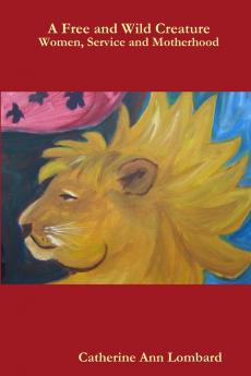 A Free and Wild Creature