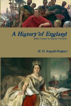 A History of England Julius Caesar to Queen Victoria