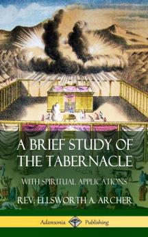 A Brief Study of the Tabernacle (Hardcover)