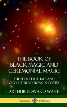 The Book of Black Magic and Ceremonial Magic