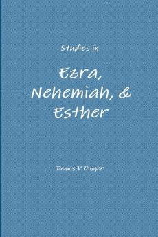 Studies in Ezra Nehemiah & Esther