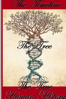 The Timeline The Tree The True Human History