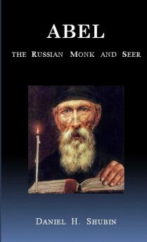 Abel The Russian Monk and Seer
