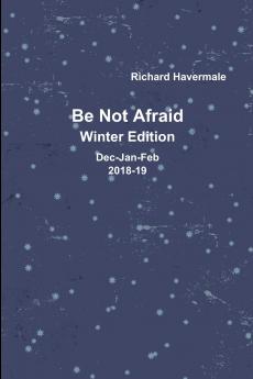 Be Not Afraid-Winter Edition Dec/Jan/Feb 2018-19