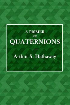 A Primer of Quaternions