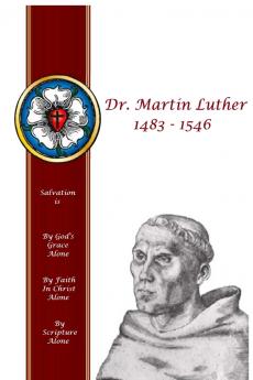 Dr. Martin Luther  1483 - 1546