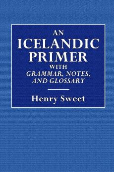 An Icelandic Primer  -  With Grammar Notes and Glossary