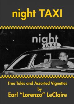NIGHT TAXI True Tales and Assorted Vignettes