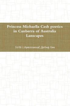 princess Michaella Cash poetics in Canberra of australia lanscapes